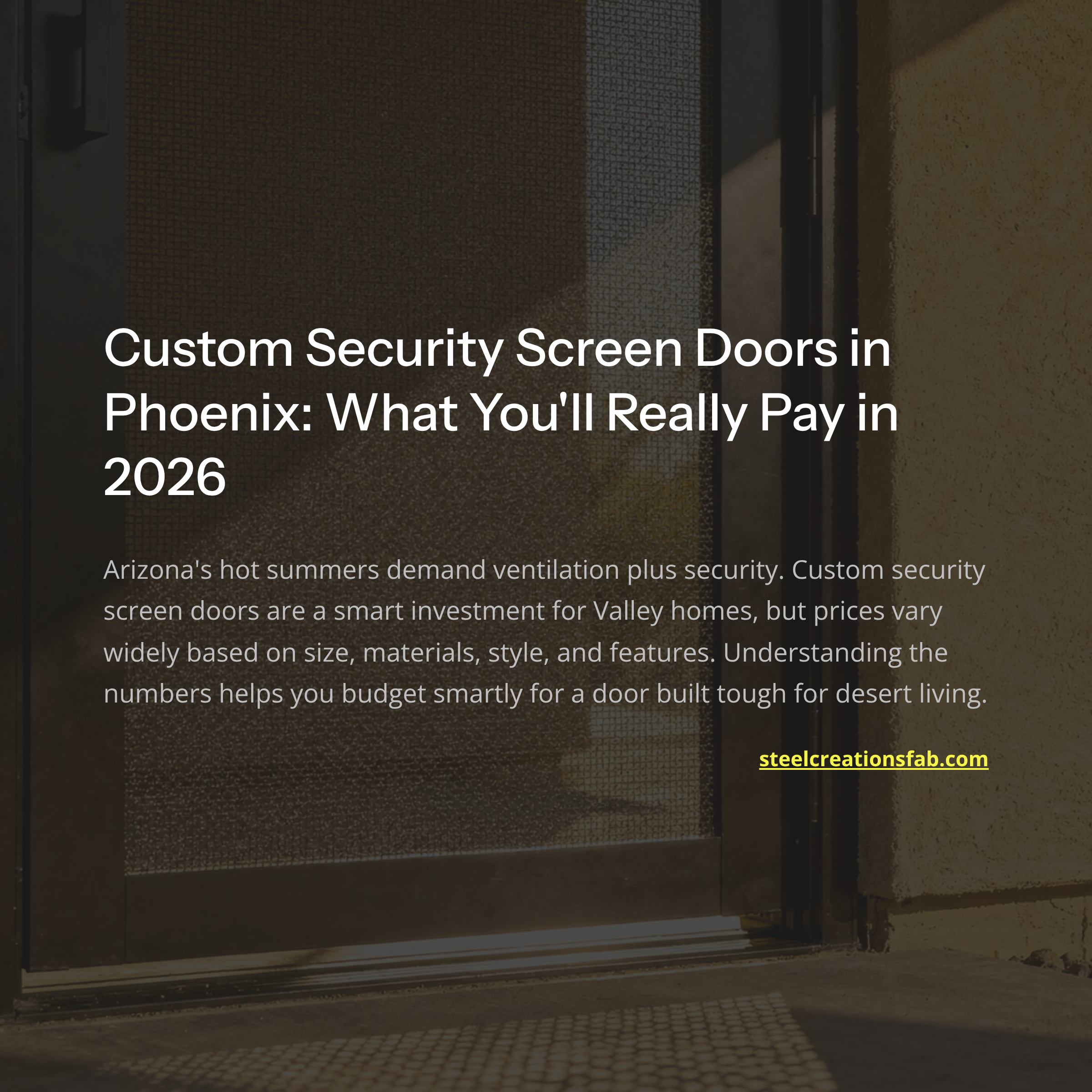 How Much Do Custom Security Screen Doors Cost in Phoenix? 2026 Pricing Breakdown